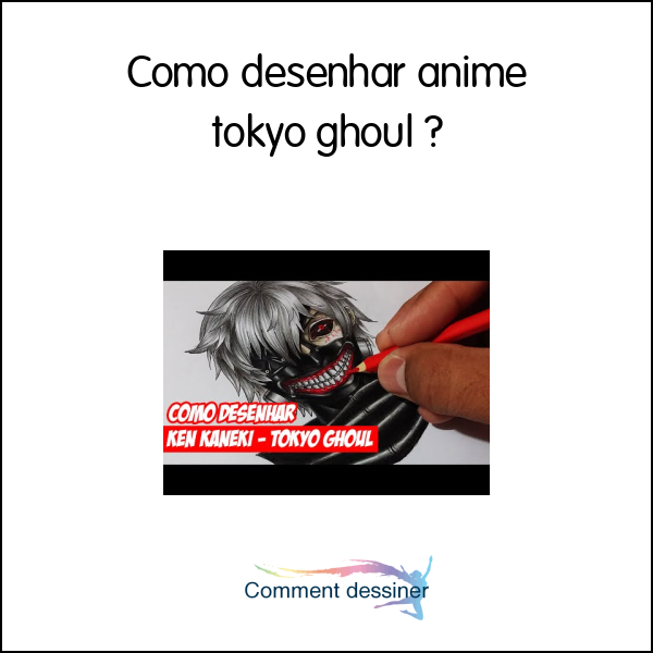 Como desenhar anime tokyo ghoul